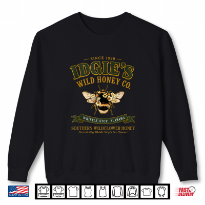 Idgie'S Wild Honey Co Southern Whistle Stop Café Graphic Shirt 2 Sweatshirt Idgies Wild Honey Co Southern Whistle Stop Cafe Graphic Shirt 2