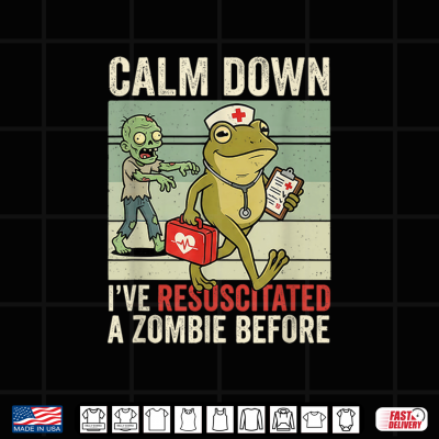 Calm Down I'Ve Resuscitated A Zombie Before Halloween Nurse Shirt 3 Design Calm Down Ive Resuscitated A Zombie Before Halloween Nurse Shirt
