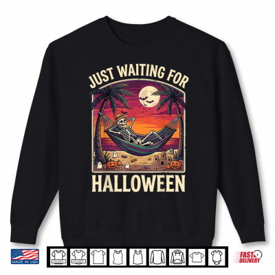 Sweatshirt Just Waiting for Halloween Skeleton Beach Shirt