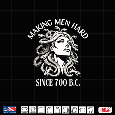 Design Medusa Making Men Hard Since 700 B.C Greek Mythology Funny Shirt