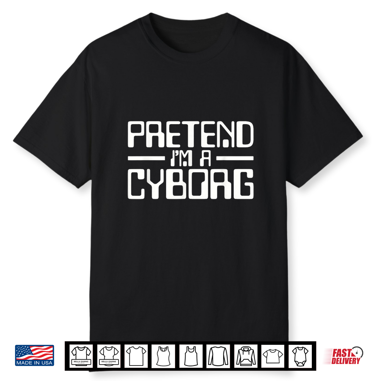 Cyborg Costume Pretend I’M A Cyborg Robot Android Halloween Shirt Cyborg Costume Pretend I’M A Cyborg Robot Android Halloween Shirt