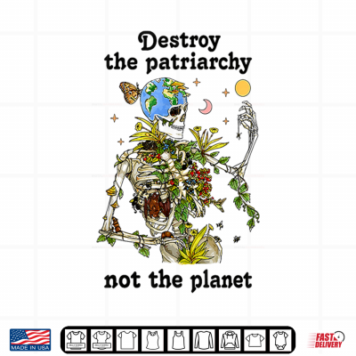 Design Destroy the Patriarchy Not The Planet Halloween Feminist Shirt