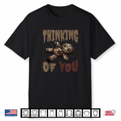 Thinking Of You Voodoo Doll Funny Halloween Shirt