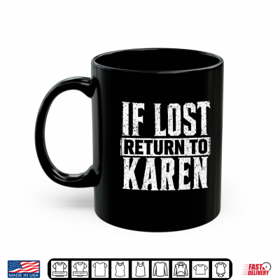 Mug Funny If Lost Return to Karen Couple Matching Shirt