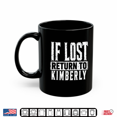 Mug Funny If Lost Return to Kimberly Couple Matching Shirt