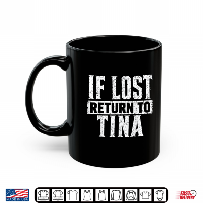 Mug Funny If Lost Return to Tina Couple Matching Shirt