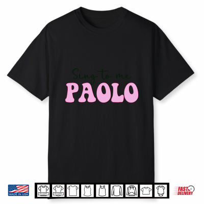 Sing To Me Paolo Funny Quote Womens Mens Trending Outfit Comfort Colors Crop Top Shirt