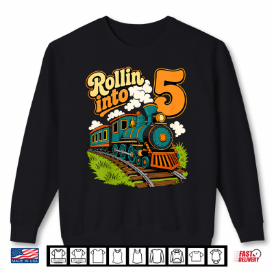 Sweatshirt Rollin Into 5 Vintage Train 5th Birthday Boy Age 5 Shirt