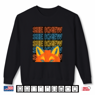 Sweatshirt She Knew Fox Raise Awareness About Church Accountability Shirt