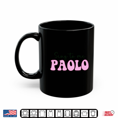 Mug Sing to Me Paolo Funny Quote Womens Mens Trending Outfit Comfort Colors Crop Top