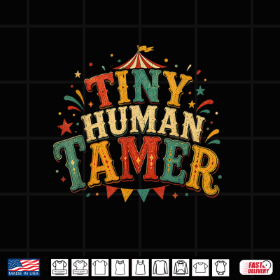 Design Tiny Human Tamer Funny Vintage Circus Parenting Humor Design Shirt