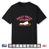 Dilly Dally Club Probably Running Late Shirt