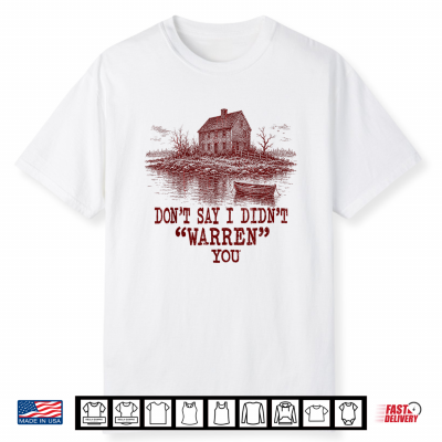 Don’T Say I Didn’T Warren You Haunted House Shirt