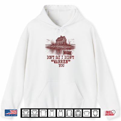 Don'T Say I Didn'T Warren You Haunted House Shirt 1 Hoodie Dont Say I Didnt Warren You Haunted House Shirt