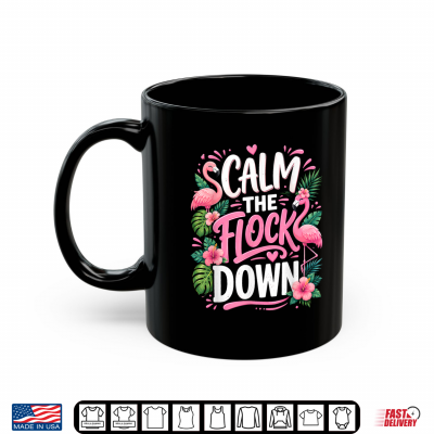 Mug Funny Flamingo Calm The Flock Down Beach Tropical Summer Shirt