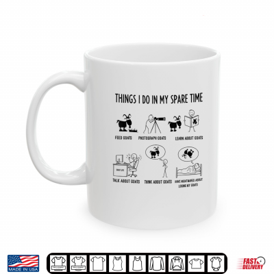 Funny Things I Do In My Spare Time Goats Shirt 3 Mug Funny Things i do in My Spare time Goats Shirt