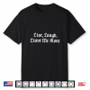 Live Laugh Leave Me Alone Gothic Quote Shirt