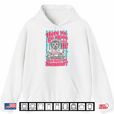 Hoodie Lunch Lady Here We Go Again I Mean Hi How was Your Summer Shirt