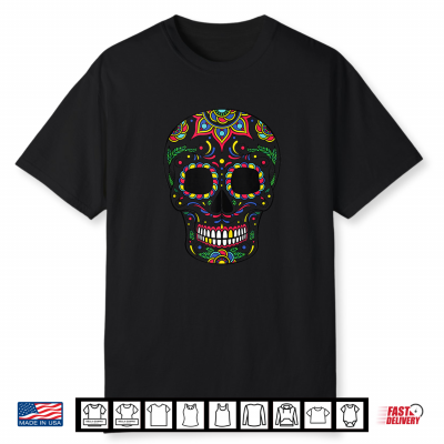 Sugar Skulls Day Of The Dead Traditional Food Latin Mexico Shirt