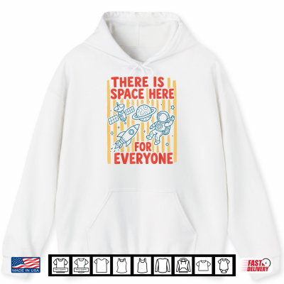 Hoodie There is Space Here for Everyone Inclusion Teacher Shirt
