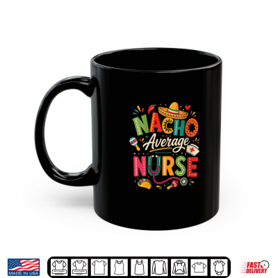 Mug Womens Nacho Average Nurse Funny Nursing Design V Neck Shirt
