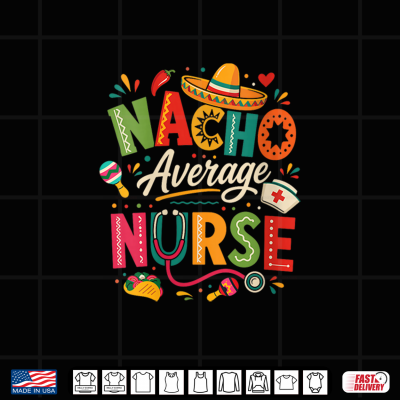 Design Womens Nacho Average Nurse Funny Nursing Design V Neck Shirt
