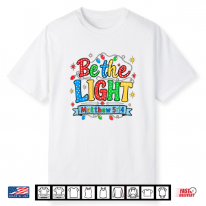 Be The Light Christian Christmas Shirt