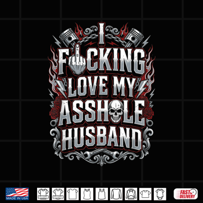 Design I Love Fcking Love My Asshole Husband Skeleton Design Shirt