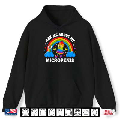 Hoodie Funny Ask Me About My Micropenis Inappropriate Adult Humor Shirt
