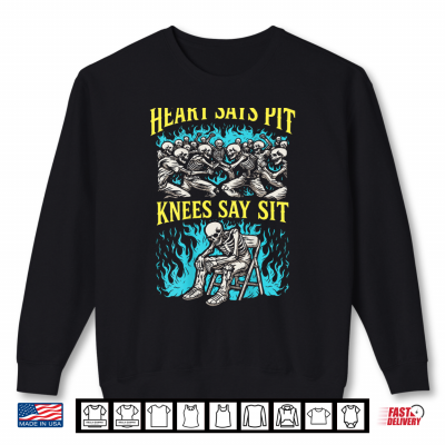 Sweatshirt Heart Says Pit Knees Say Sit Skeleton Shirt