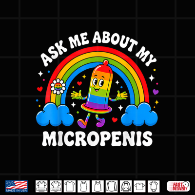 Design Funny Ask Me About My Micropenis Inappropriate Adult Humor Shirt
