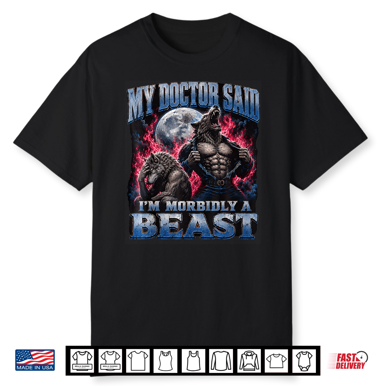 My Doctor Said I’M Morbidly A Beast Funny Werewolf Meme Shirt My Doctor Said I’M Morbidly A Beast Funny Werewolf Meme Shirt