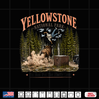 Yellowstone National Park Do Not Pet The Fluffy Cows Vintage Shirt 4 Design Yellowstone National Park Do Not Pet The Fluffy Cows Vintage Shirt