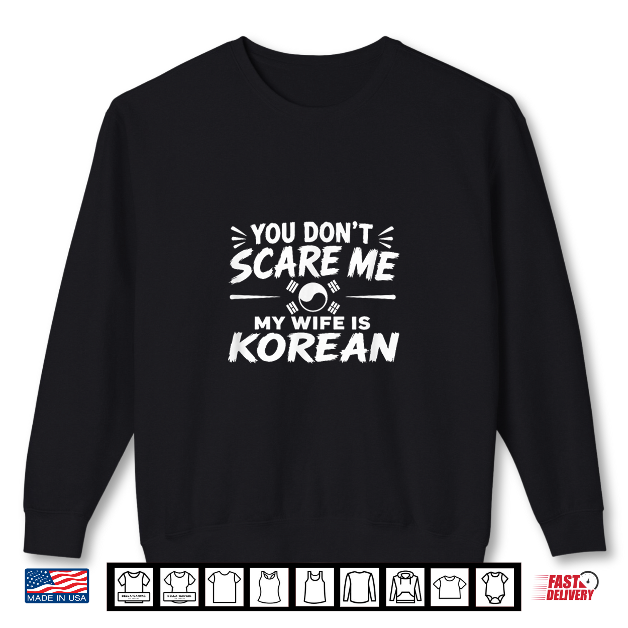 You Don’T Scare Me My Wife Is Korean Shirt You Don’T Scare Me My Wife Is Korean Shirt