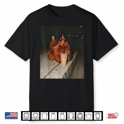 Chicken Drinking Iced Coffee Funny Chicken Lover Farmer Shirt