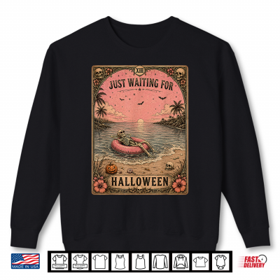Sweatshirt Halloween Tarot Card Spooky Summer Skeleton Just Waiting Shirt