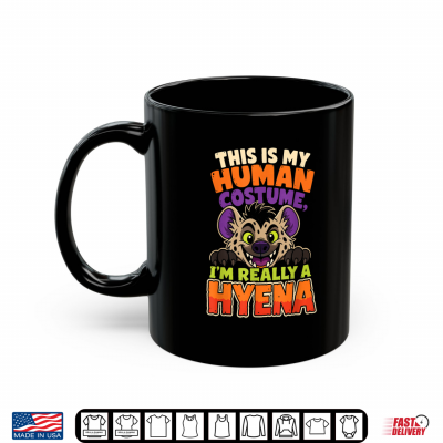 Mug Halloween This Is My Human Costume Im Really A Hyena Shirt