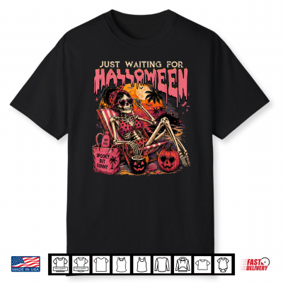 Spooky Summer Skeleton Just Waiting For Halloween Shirt