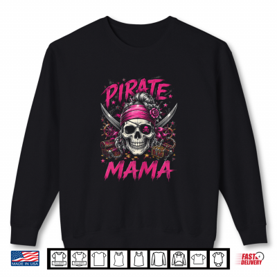 Family Skull Pirate Mama Jolly Roger Crossbones Flag Shirt 2 Sweatshirt Family Skull Pirate Mama Jolly Roger Crossbones Flag Shirt