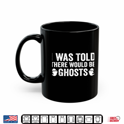 I Was Told There Would Be Ghosts Funny Halloween Comfort Colors Crop Top Shirt 3 Mug I was Told There Would Be Ghosts Funny Halloween Comfort Colors Crop Top