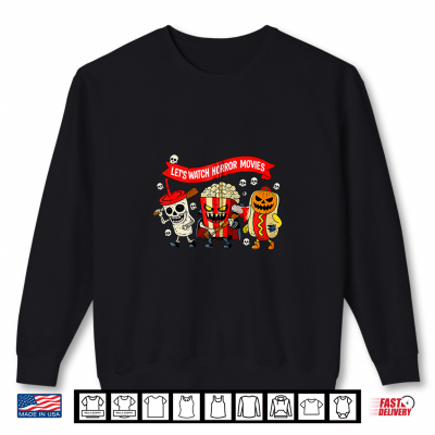 Sweatshirt Lets Watch Horror Movies Funny Halloween Horror Night Snack Shirt