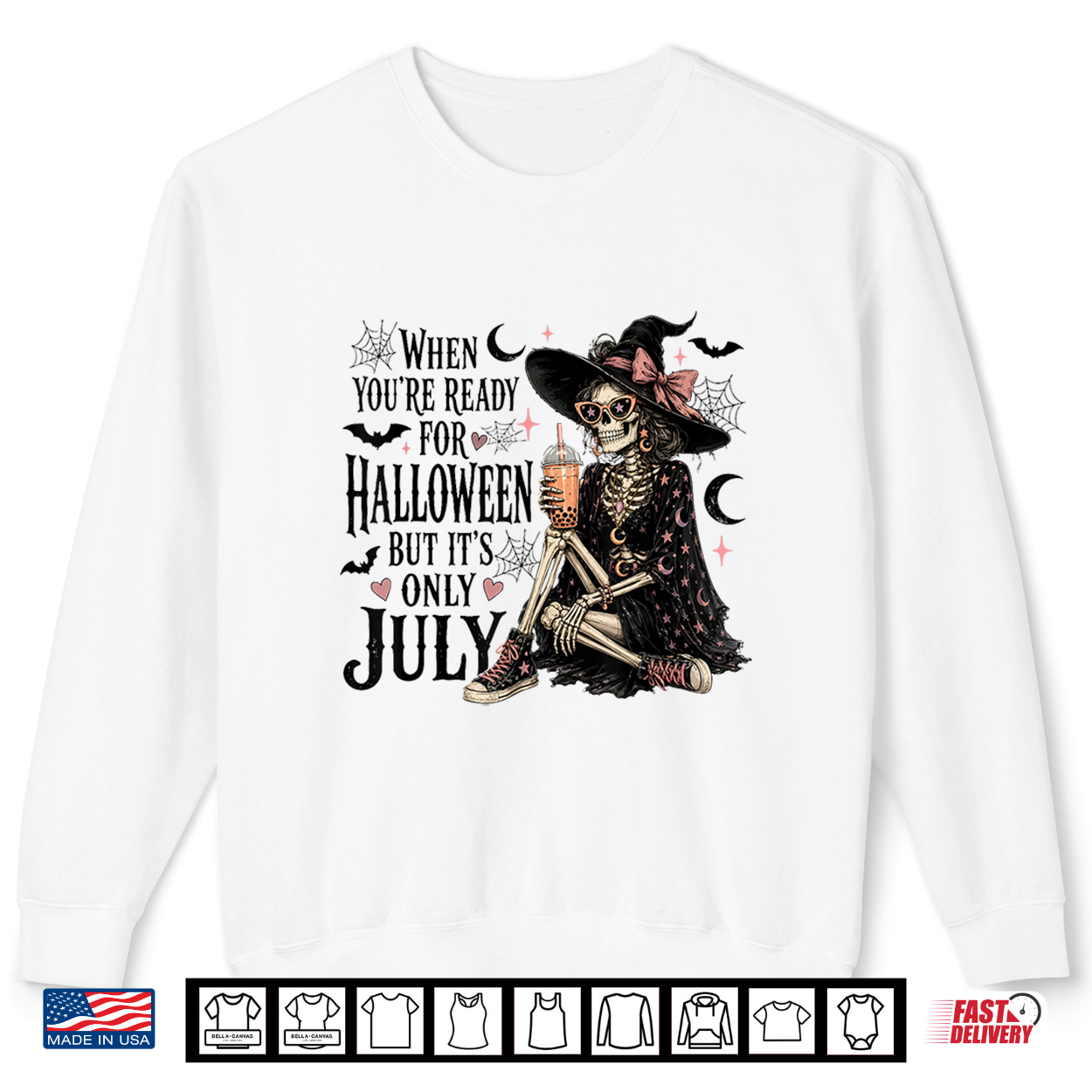When You’Re Ready For Halloween But It’S Only July Skeleton Shirt When You’Re Ready For Halloween But It’S Only July Skeleton Shirt