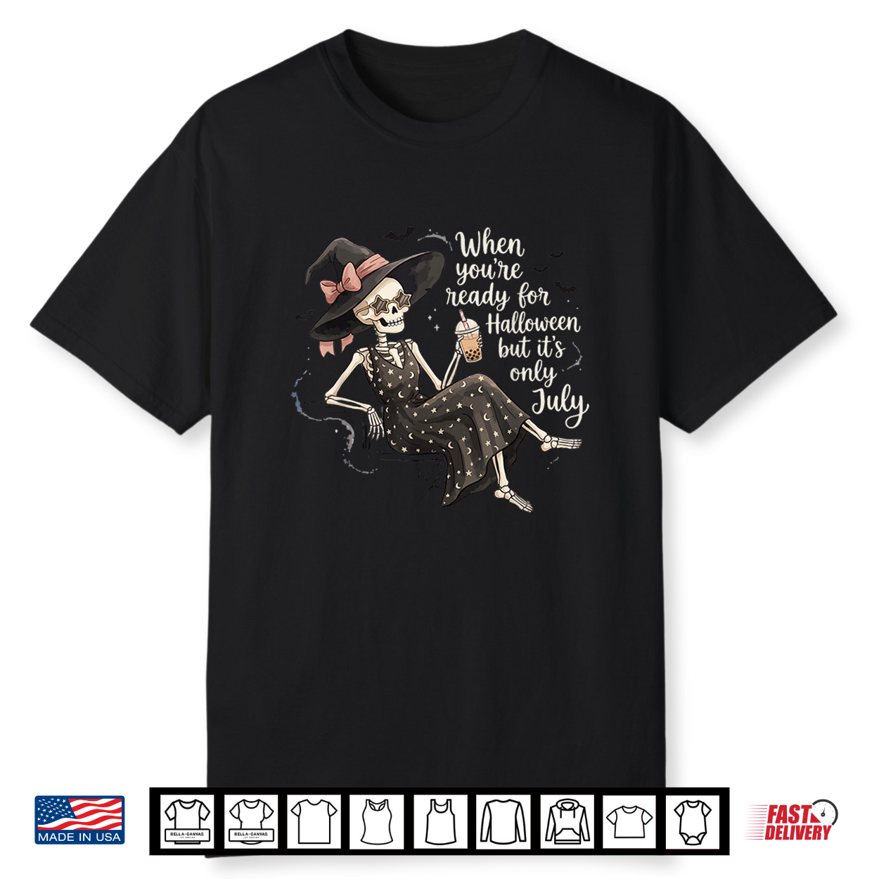 Funny When Youre Ready For Halloween But Its Only July Shirt Funny When Youre Ready For Halloween But Its Only July Shirt