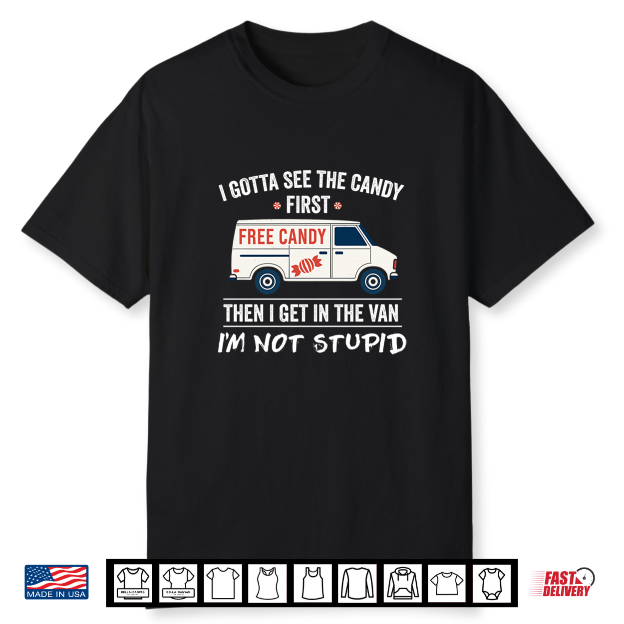 I Gotta See The Candy First Funny Adult Halloween Humor Shirt I Gotta See The Candy First Funny Adult Halloween Humor Shirt