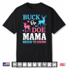 Buck Or Doe Mama Need To Know Gender Reveal Party Shirt