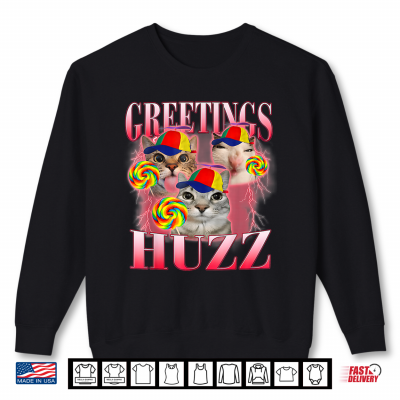 Cat Meme Greetings Huzz Funny Cat Meme Bootleg Men Women Shirt 2 Sweatshirt Cat Meme Greetings Huzz Funny Cat Meme Bootleg Men Women Shirt
