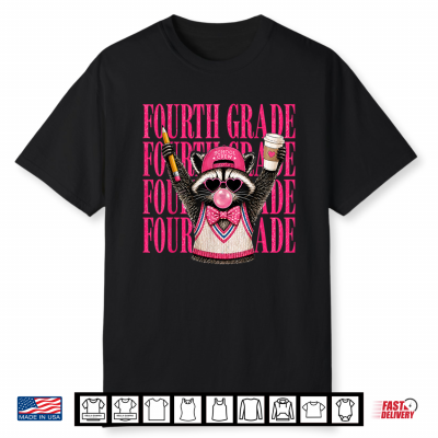 Fourth Grade Teacher Feral Raccoon Back To School Shirt