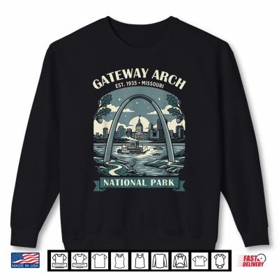 Sweatshirt Gateway Arch National Park St Louis Missouri Adventure Shirt