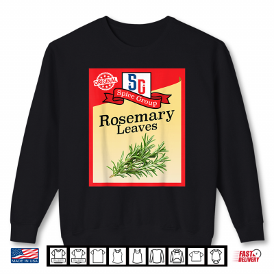 Rosemary Leaves Spice Group Condiment Family Costume Humor Shirt 2 Sweatshirt Rosemary Leaves Spice Group Condiment Family Costume Humor Shirt