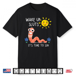 Wake Up Sluts It’S Time To Sin Funny Animal Meme Shirt